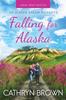 The Falling for Alaska : Large Print : 1 Book