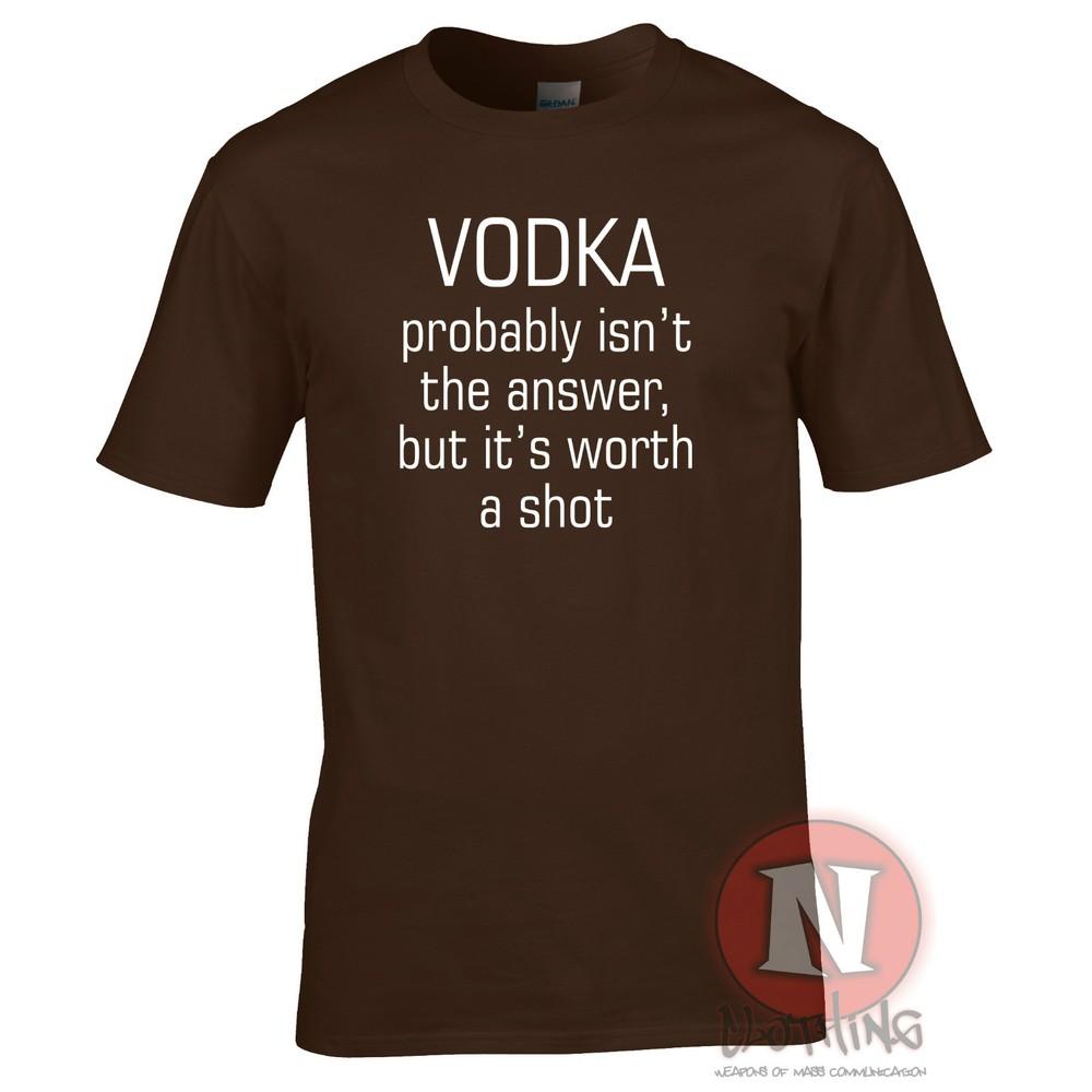 Vodka Probably Isnt The Answer But Its Worth A Shot TShirt Funny Pub Holiday