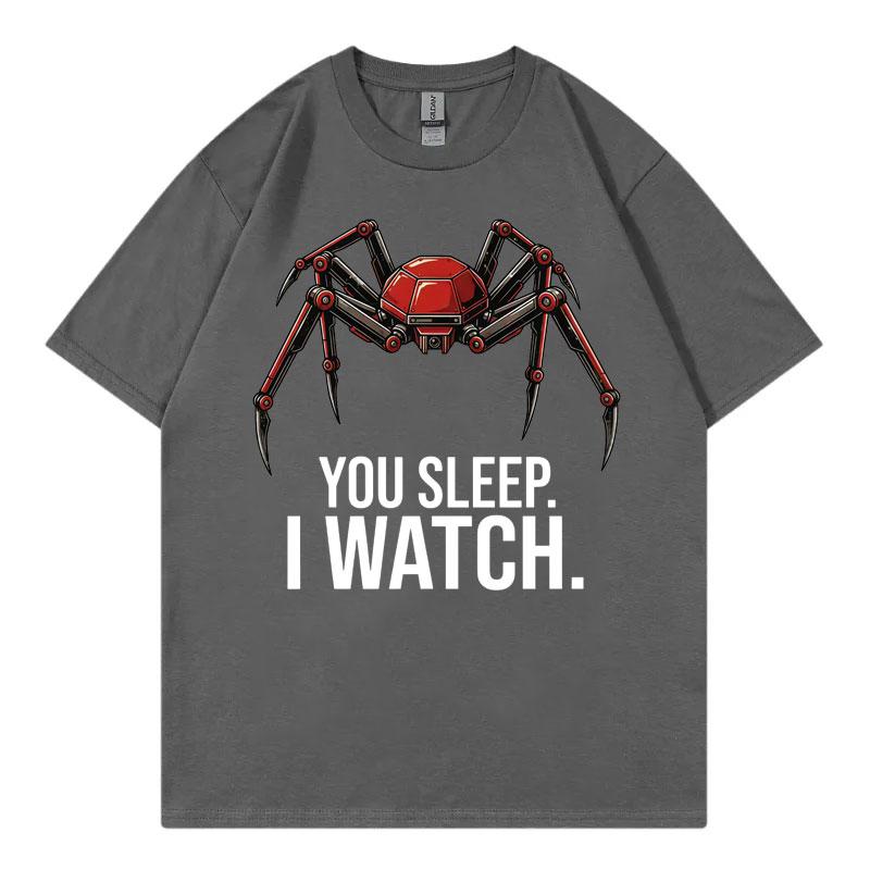 Funny You Sleep I Watch Meme Tshirt Unisex Unisex Casual Fashion Oversized Tshirts Summer 100cotton Oneck Short Sleeve T Shirt