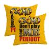 God Don'T Play Me Периоот Наволочка на молнии, Декоративная наволочка, Наволочка 45x45 см