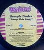 12-дюймовая пластинка SAMPLE DUDES - Pump This Party WAL021 Walnut Records 2000 Нидерланды Танцевальная и Электронная Б/У
