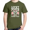 Lucky Poker Shirt Do Not Fold Funny Poker Card Fashion Tops  Tshirt New Arrival Goods Graphic T Shirts Cotton Printed Tshirt
