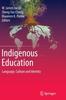 Книга Indigenous Education : Language, Culture and Identity