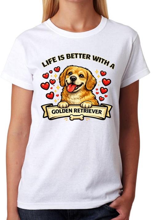 Life Is Better With A Golden Retriever T-Shirt Cute Dog Lover Ladies Tee