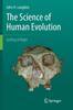 Книга The Science of Human Evolution : Getting It Right