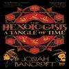 The Hexologists A Tangle of Time by Josiah Bancroft Paperback Book 9780356519074