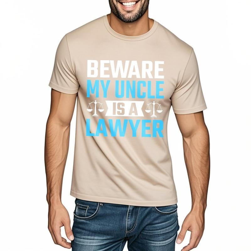 T Shirt Men Casual Round Neck Tee Cotton Summer For Her T Shirt Beware My Uncle Is A Lawyer Short Sleeve Workout Oneck Tshirt