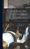 Книга The Electric Automobile : Its Construction, Care, and Operation