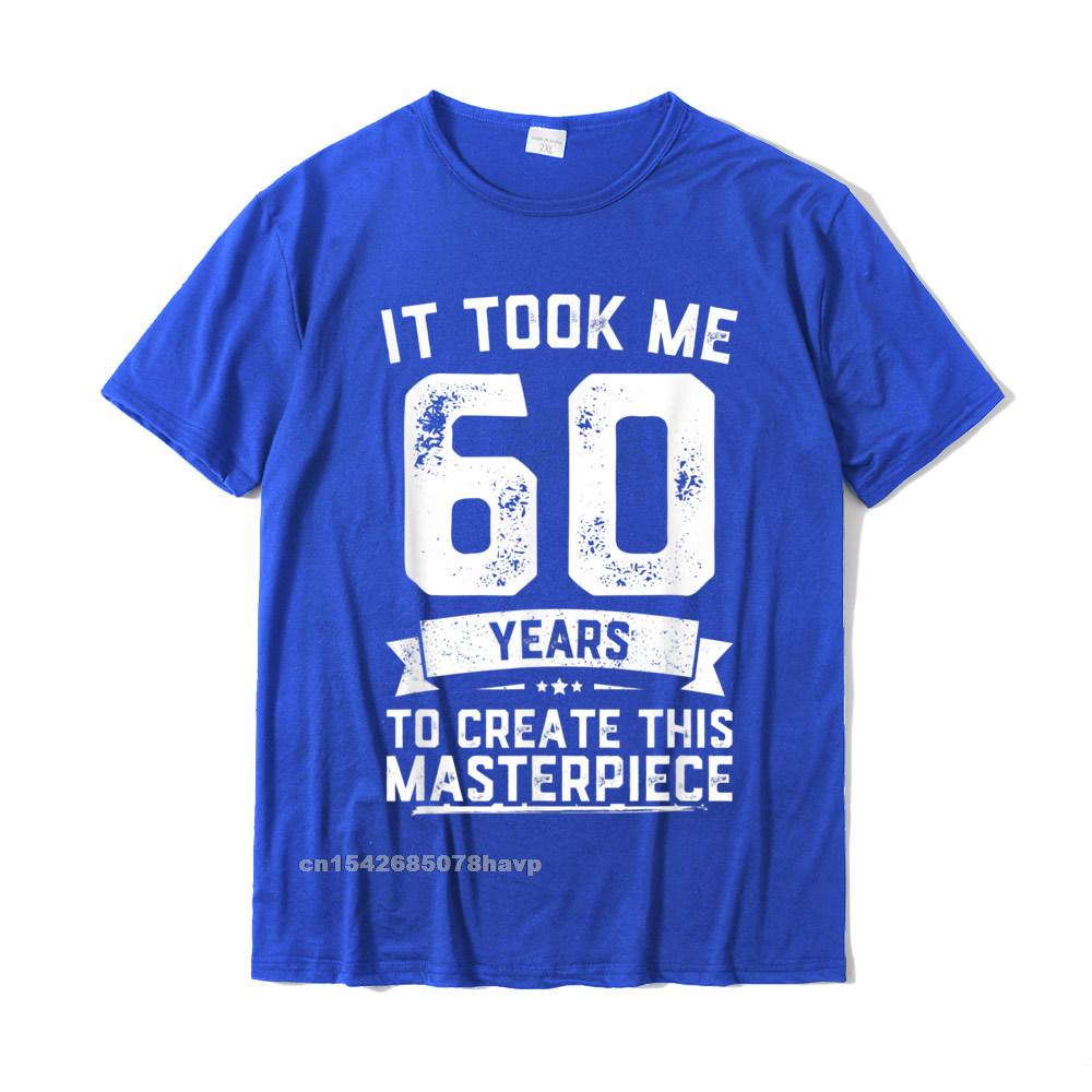 Funny 60 Years Old Joke TShirt 60th Birthday Gag Idea TShirt Top TShirts Tops Shirt Company Cotton Camisa Fitness Tight Unisex