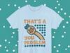 Fun 'That's A You Problem' Unisex Heavy Cotton T-Shirt and Kids Tshirt - Humorous Graphic Tee
