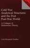 Книга Cold War Analytical Structures and the Post Post-War World : A Critique of Deterrence Theory