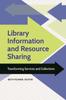 Книга Library Information and Resource Sharing : Transforming Services and Collections