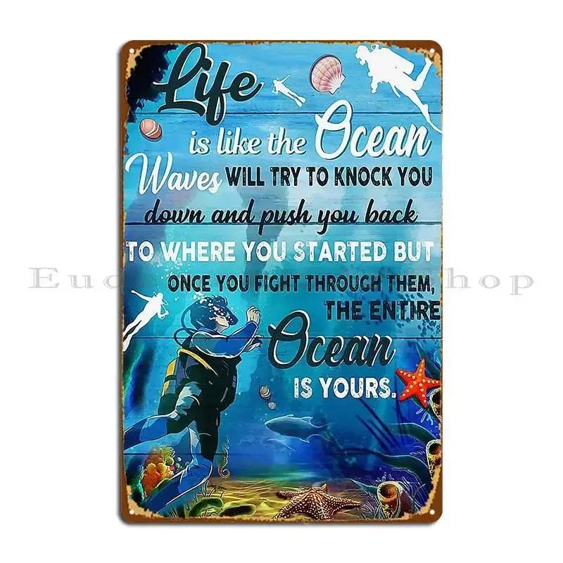 Scuba Diving Life Is Like The Ocean Metal Plaque Poster Club Character Cinema Create Club Tin Sign Poster