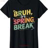 Bruh Its Spring Break 2025 Travel Vacation School Ladies Crewneck T Shirt vintage Washed Unisex Stretched homme Stylish
