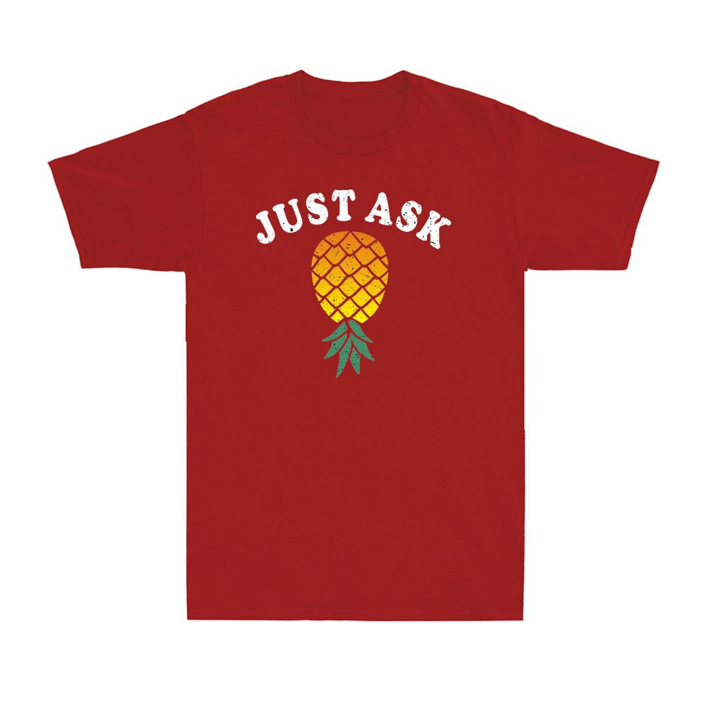 Just Ask Funny Sharing Is Caring Upside Down Pineapple Swinger Unisexs Tshirt