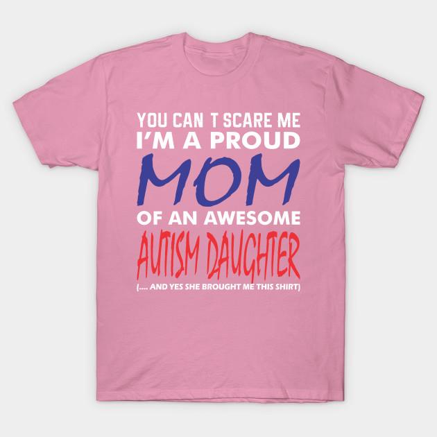 T Shirt Women Im A Proud Mom Of An Awesome Autism Daughter Harajuku Print Kawaii Tshirt Summer Short Sleeve Female T-Shirt Top Tee