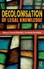 The Decolonisation of Legal Knowledge Book