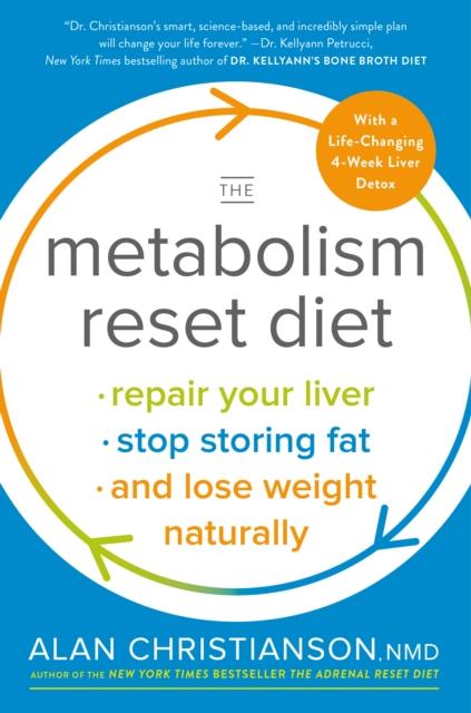 The The Metabolism Reset Diet : Repair Your Liver, Stop Storing Fat, and Lose Weight Naturally Book
