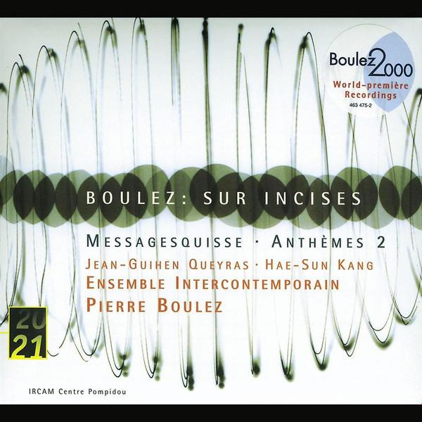 CD PIERRE BOULEZ - JEAN-GUIHEN QUEYRAS - Sur Incises / Messagesquisse / Anth 4634752 Deutsche Grammo 2000 Europe Dance & Electronica Used