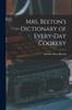 Книга Mrs. Beeton's Dictionary of Every-Day Cookery