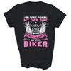 I Don't Ride My Own Bike I Do Ride My Own Biker Unisex Shirt Gift