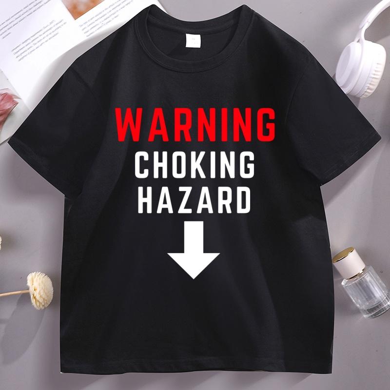 Choking Hazard TShirt Funny Sarcastic Humor T Shirt Unisex Unisex Cotton Short Sleeve Round Neck Tshirt Casual Comfortable Clothes