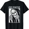 Funny Skull Stay Positive Skeleton Halloween Motivational T-Shirt