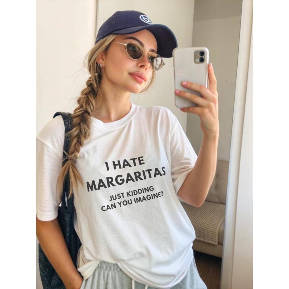 Я ненавижу Маргариты Шучу Можете ли вы представить Забавная футболка с коктейлем Любитель текилы Харадзюку Короткий рукав Повседневная Эстетичная одежда