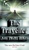 The The Traveller : a Thriller So Different and Powerful It Will Change the Way You Look At the World Book