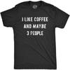 Модная футболка с короткими рукавами и принтом «I Like CoffeeAnd Maybe 3 People» Футболка унисекс из модала