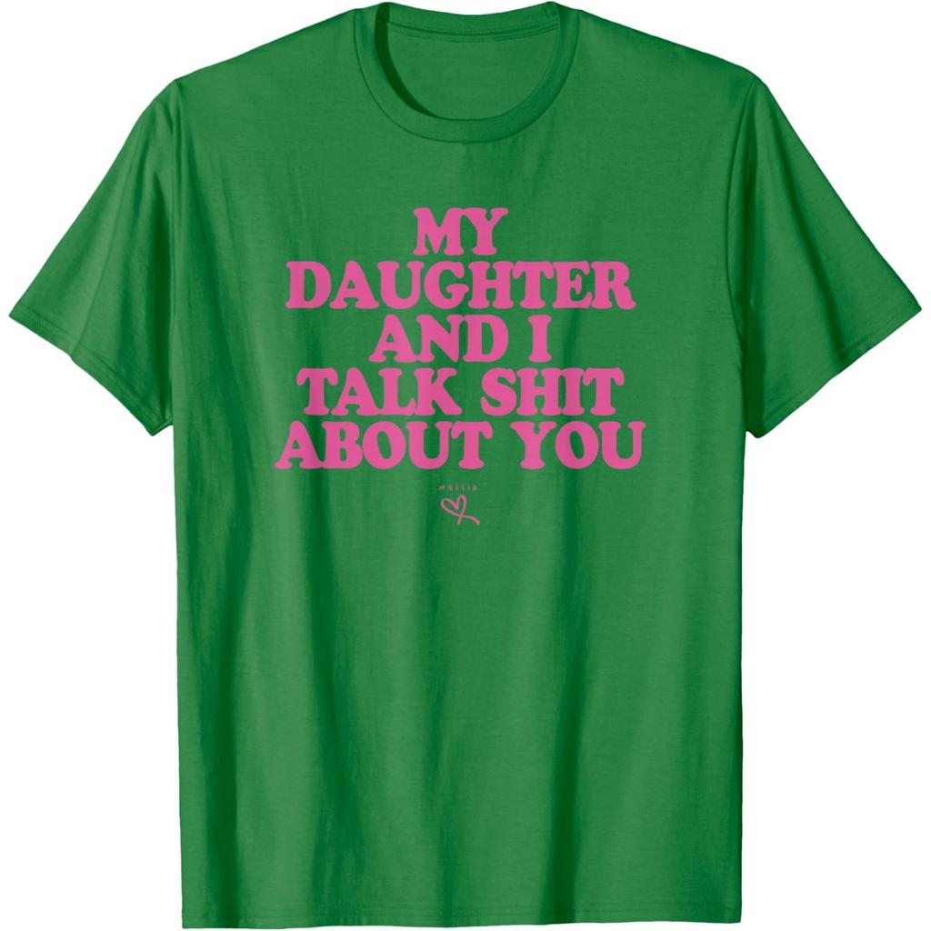 My Daughter And I Talk Shit About You Graphic Tee Casual Short Sleeve Crewneck TShirt For Mom
