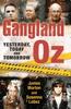 The Gangland Oz : Yesterday, Today and Tomorrow Book