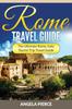 Книга Rome Travel Guide The Ultimate Rome Italy Tourist Trip Travel Guide by Angela Pierce - Paperback