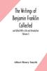 Книга The Writings Of Benjamin Franklin Collected And Edited With A Life And Introduct by Albert Henry Smyth - Hardback