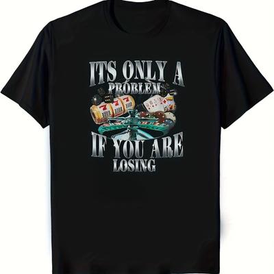 Смешная саркастическая футболка с юмором «Это проблема только если ты проигрываешь» Дизайн с костями, картами Хлопковая футболка Обычный крой Короткий рукав