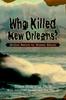 Книга Who Killed New Orleans? : Mother Nature Vs. Human Nature