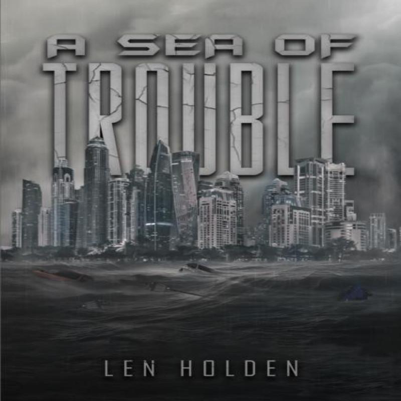 A Sea of Trouble by Len Holden Paperback Book 9781035884698