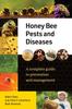 Книга Honey Bee Pests and Diseases : A Complete Guide To Prevention and Management