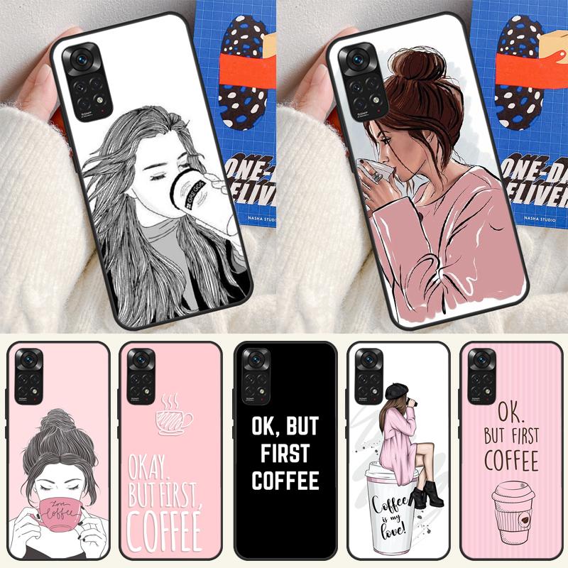OK but first coffee Case For Xiaomi Redmi Note 14 13 Pro 12 11 9 10 9S 10S 11S 12S Redmi 14C 13C 10C 12C Cover