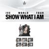 Предзаказ IVE World Tour SHOW WHAT I AM Набор акриловых фотостендов