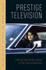 Книга Prestige Television : Cultural and Artistic Value In Twenty-First-Century America