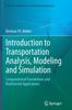 The Introduction To Transportation Analysis, Modeling and Simulation : Computational Foundations and Multimodal Applications Book
