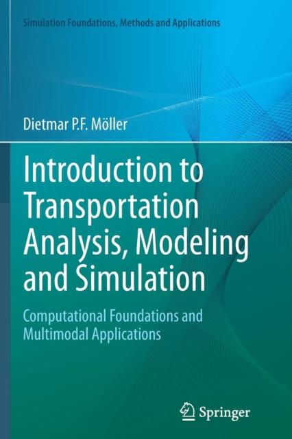 The Introduction To Transportation Analysis, Modeling and Simulation : Computational Foundations and Multimodal Applications Book