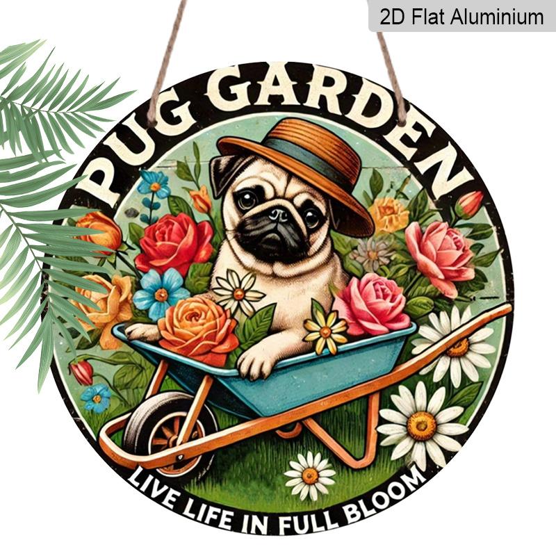 2D Flat 1pc, Pug Garden 8x8 in Round Aluminum Metal Sign - Vintage-Inspired, High-Definition 2D Print, Ideal for Outdoor, Patio, Gardening, Office