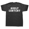 ADULT CONTENT T-Shirt Humor Funny 18 Years Old Adulting T Shirts Humor Streetwear Tee Shirt Short Sleeve Unisex Loose Clothing