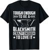 Blacksmith Metalworking Metalworker Ironworker Black Smith Gift Unisex T-Shirt