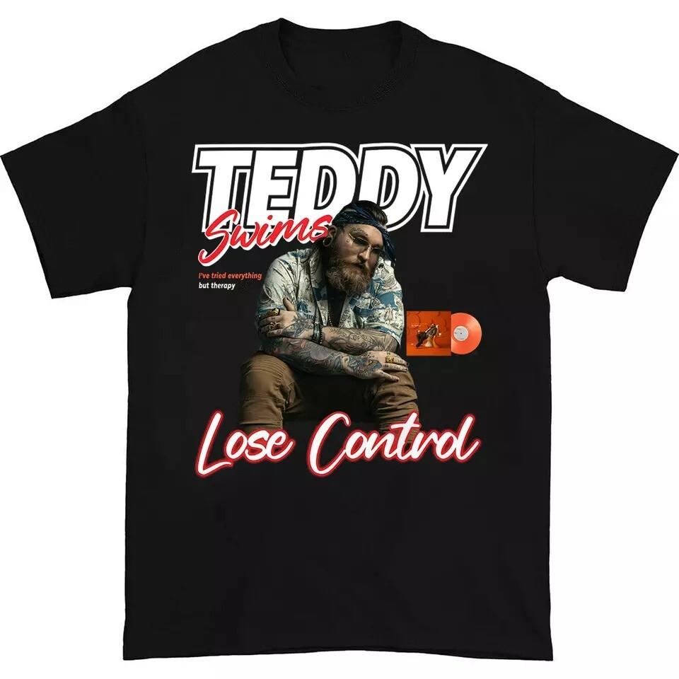 Teddy Swims Lose Control Gift For Fans Unisex S-3XL T-Shirt N0409_23