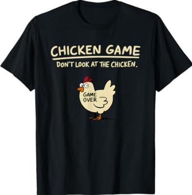 Chicken Game Don'T Look At The Chicken Funny Chicken T-Shirt