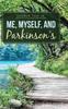 Книга Me, Myself, and Parkinson's