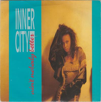 7-дюймовая пластинка INNER CITY Aint Nobody Better TEN252 10 Records 1989 UK Танцевальная Электроника Б/у